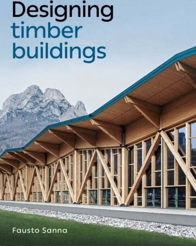 Designing Timber Buildings av Fausto Sanna