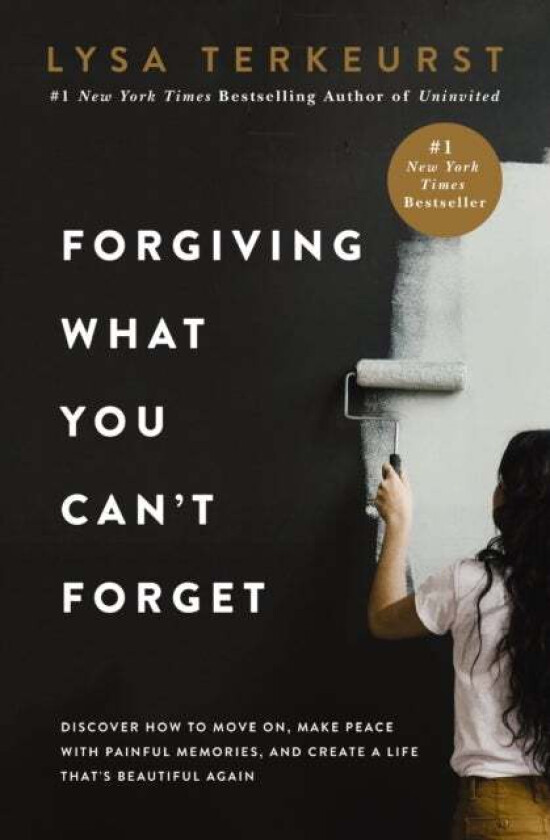 Forgiving What You Can't Forget av Lysa TerKeurst