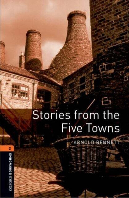 Oxford Bookworms Library: Level 2:: Stories from the Five Towns av Arnold Bennett, Nick Bullard