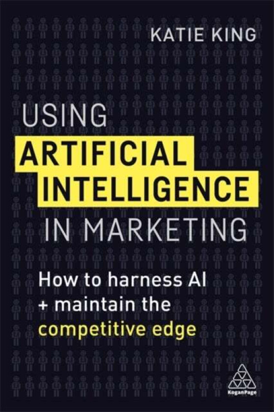 Using Artificial Intelligence in Marketing av Katie King