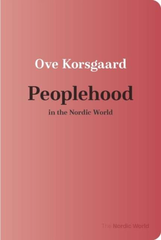Peoplehood in the Nordic World av Ove Korsgaard