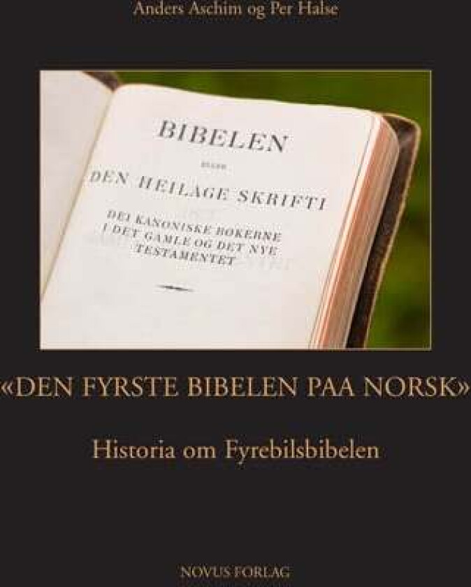 Den fyrste bibelen paa norsk av Anders Aschim, Per Halse