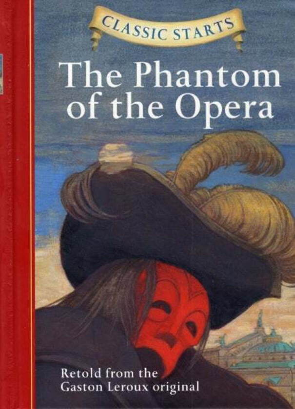 Classic Starts (R): The Phantom of the Opera av Gaston Leroux