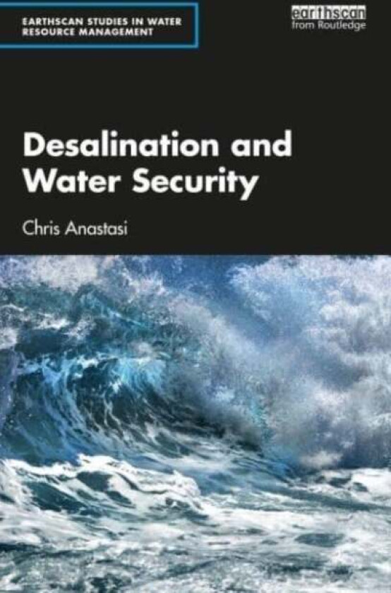 Desalination and Water Security av Chris (Anastasi London Ltd UK) Anastasi