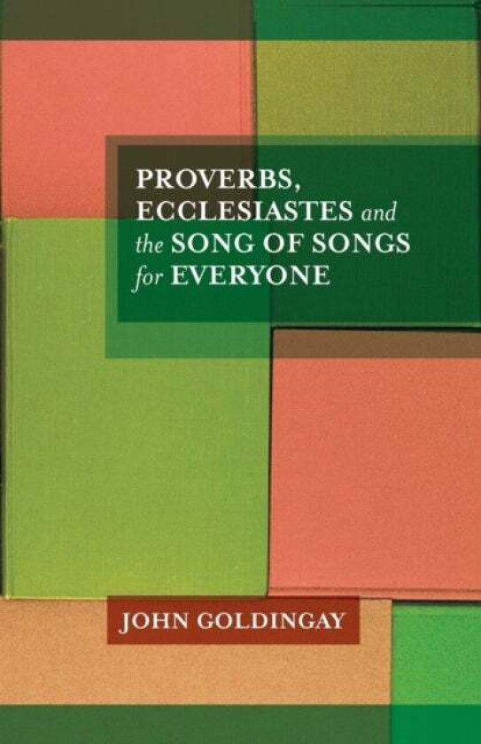 Proverbs, Ecclesiastes and the Song of Songs For Everyone av The Revd Dr John (Author) Goldingay