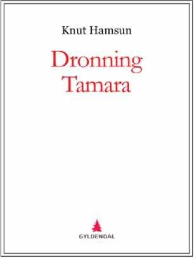 Dronning Tamara av Knut Hamsun