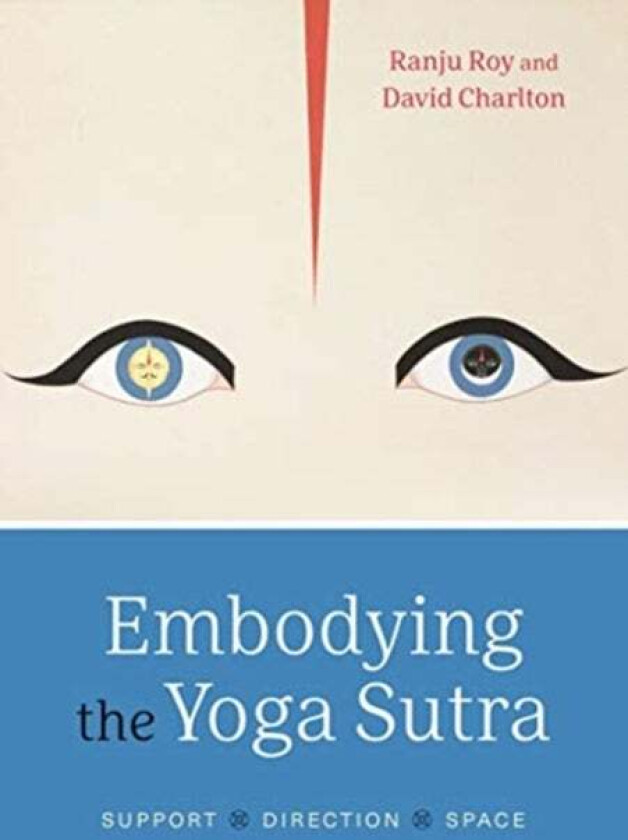 Embodying the Yoga Sutra av Ranju Roy, David Charlton