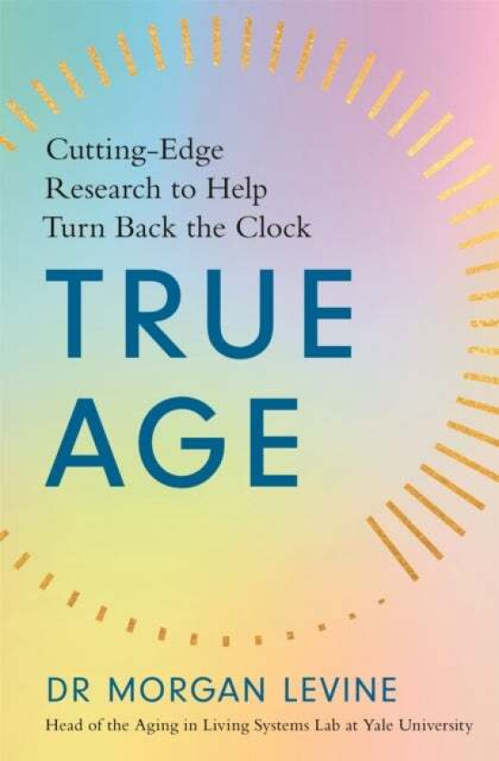 True Age av Dr Morgan Elyse Levine