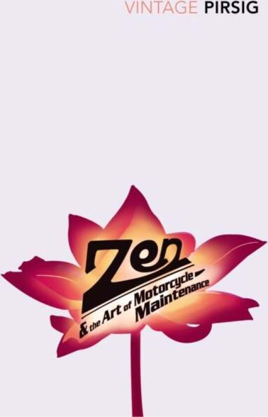 Zen and the Art of Motorcycle Maintenance av Robert Pirsig