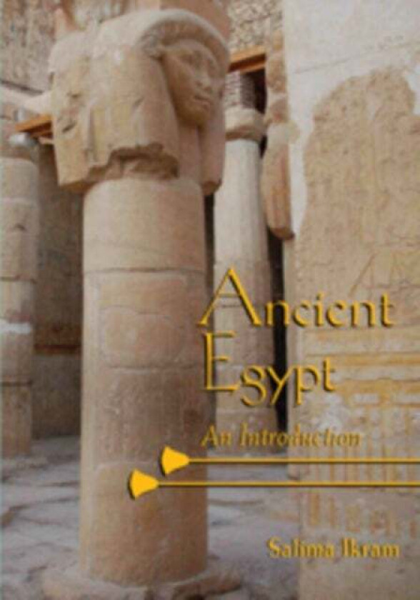 Ancient Egypt av Salima (American University of Cairo) Ikram
