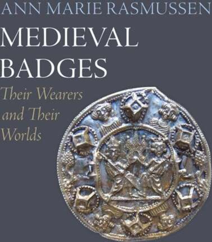 Medieval Badges av Ann Marie Rasmussen