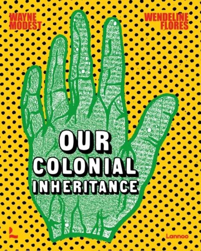 Our Colonial Inheritance Av Wayne Modest