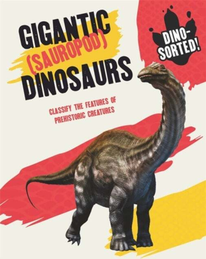 Dino-sorted!: Gigantic (Sauropod) Dinosaurs av Sonya Newland