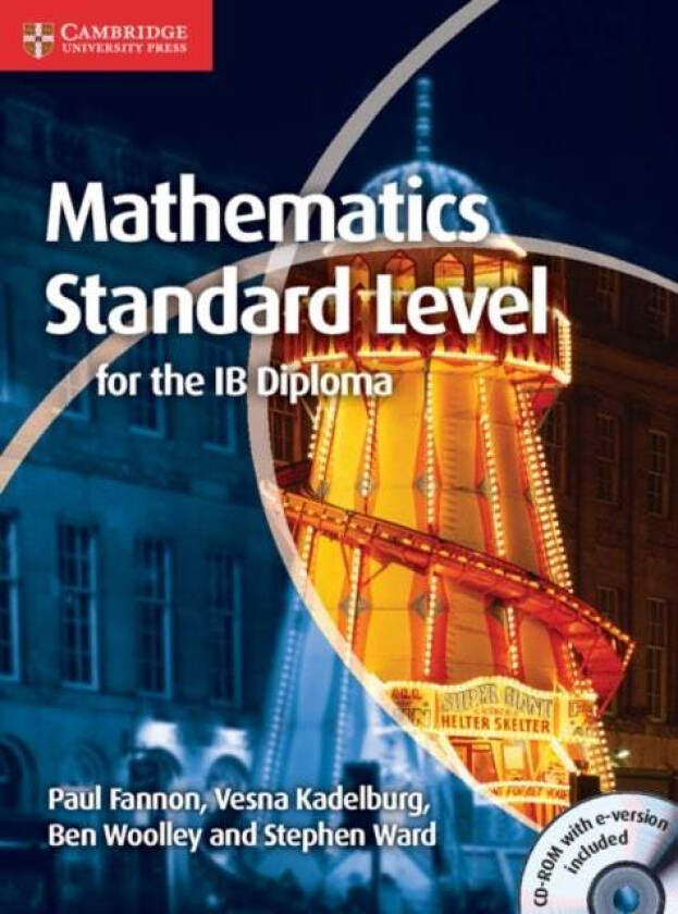 Mathematics for the IB Diploma Standard Level with CD-ROM av Paul Fannon, Vesna Kadelburg, Ben Woolley, Stephen Ward