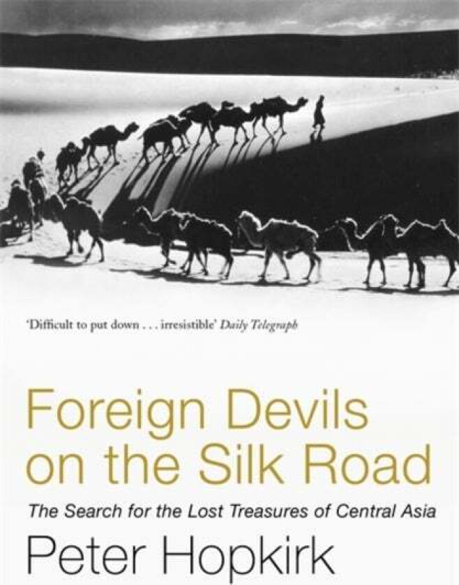 Foreign Devils on the Silk Road av Peter Hopkirk