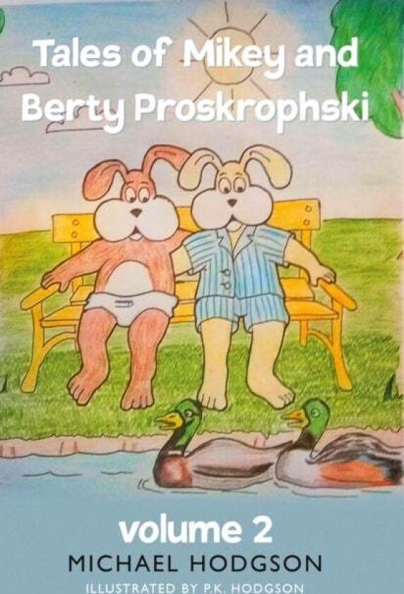 Tales of Mikey and Berty Proskrophski 2 av Michael Hodgson