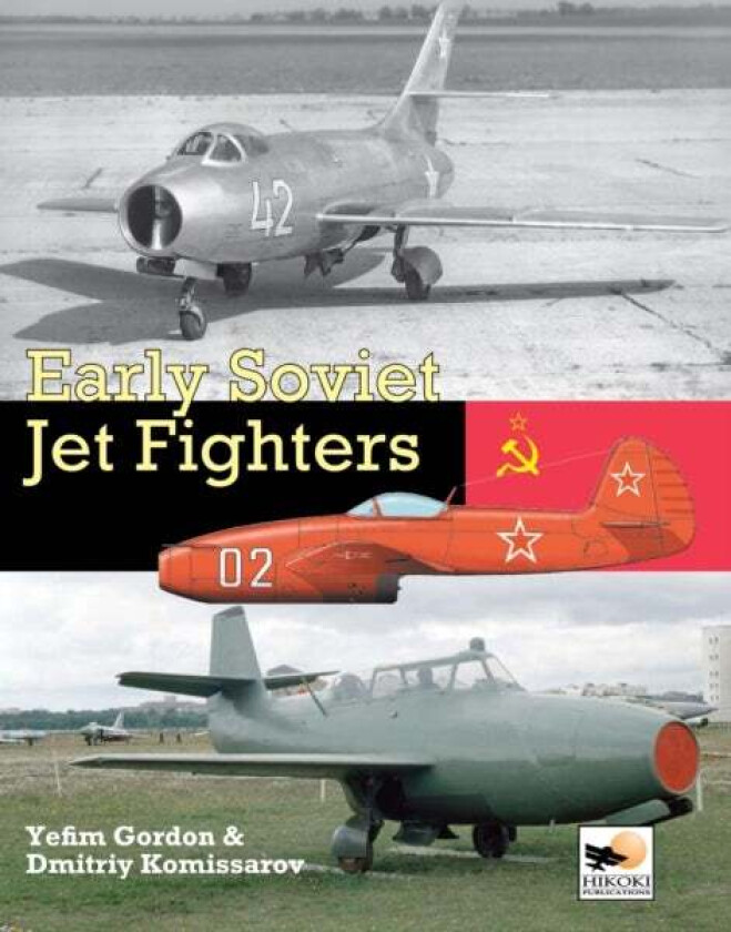 Early Soviet Jet Fighters av Gordon Yefim, Dmitriy Komissarov