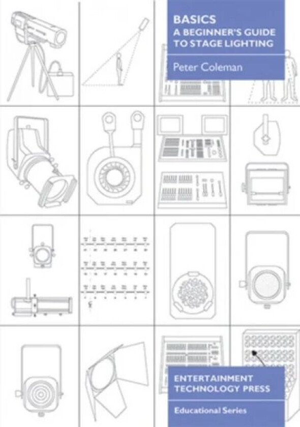 Basics - A Beginner's Guide to Stage Lighting av Peter Coleman