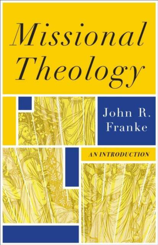 Missional Theology - An Introduction av John R. Franke