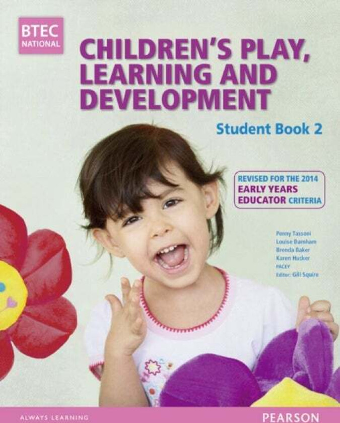 BTEC Level 3 National Children's Play, Learning & Development Student Book 2 (Early Years Educator) av Penny Tassoni, Gill Squire, Louise Bur