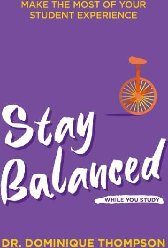 Stay Balanced While You Study av Dr Dominique Thompson