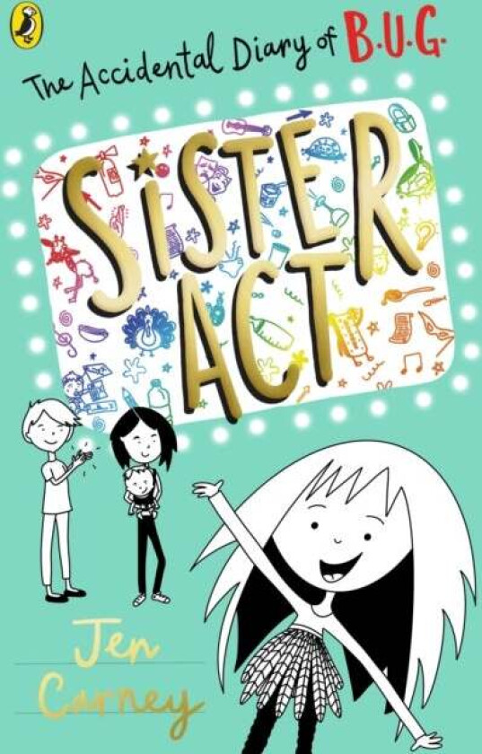 The Accidental Diary of B.U.G.: Sister Act av Jen Carney