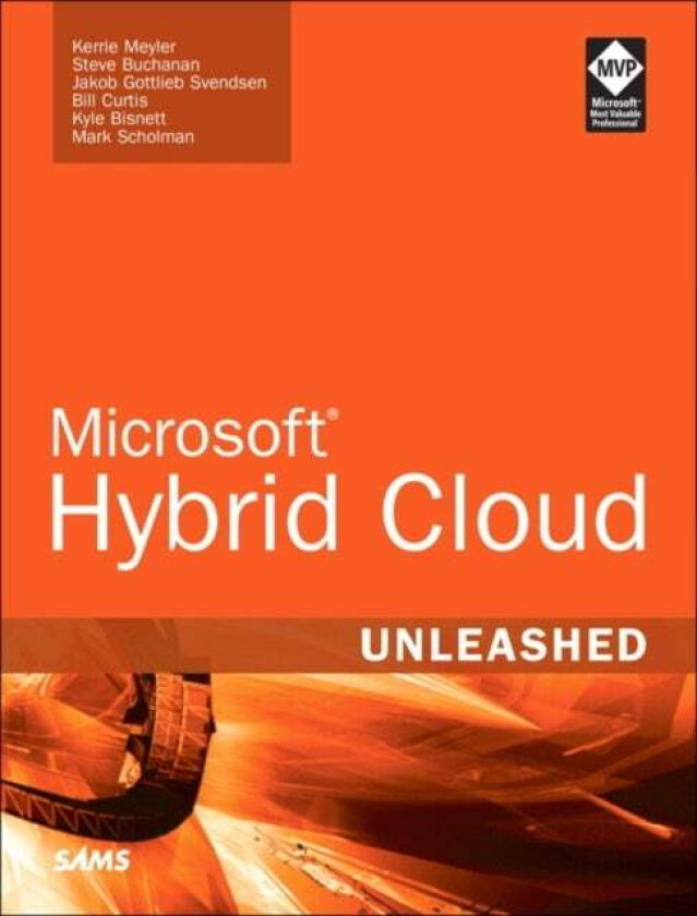 Microsoft Hybrid Cloud Unleashed with Azure Stack and Azure av Kerrie Meyler, Steve Buchanan, Mark Scholman, Jakob Svendsen, Janaka Rangama