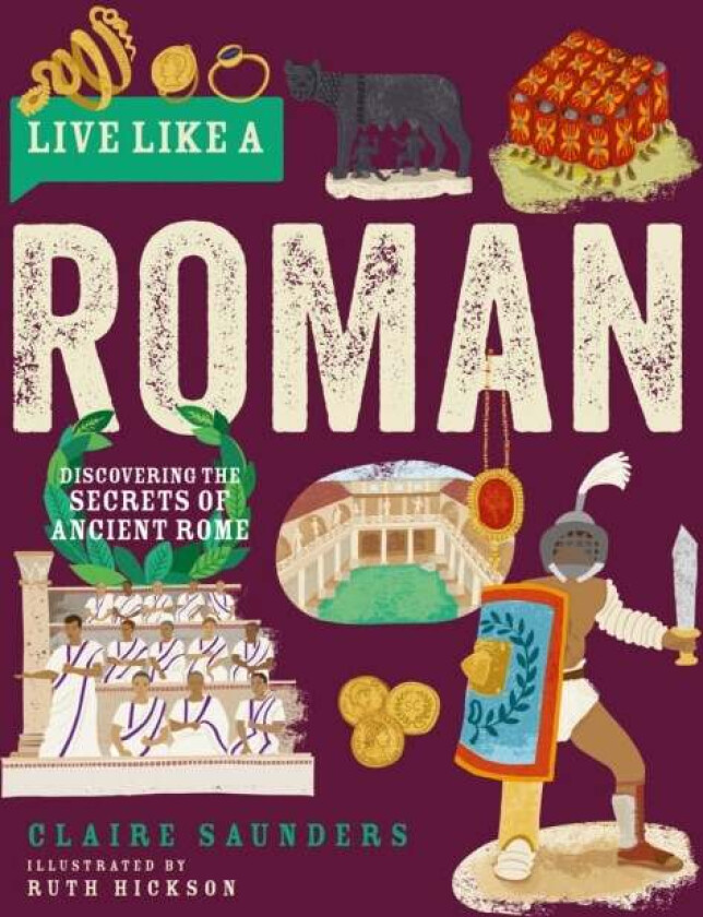 Live Like A Roman av Claire Saunders
