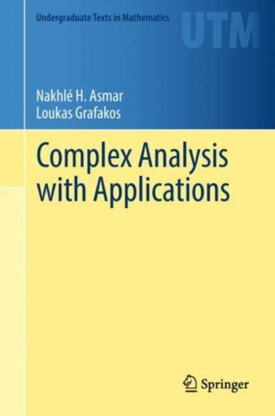 Complex Analysis with Applications av Nakhle H. Asmar, Loukas Grafakos