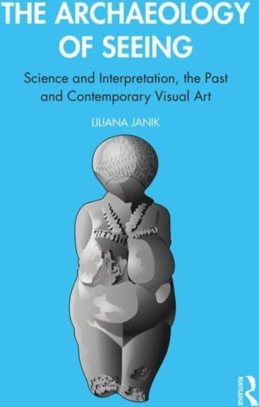 The Archaeology of Seeing av Liliana Janik