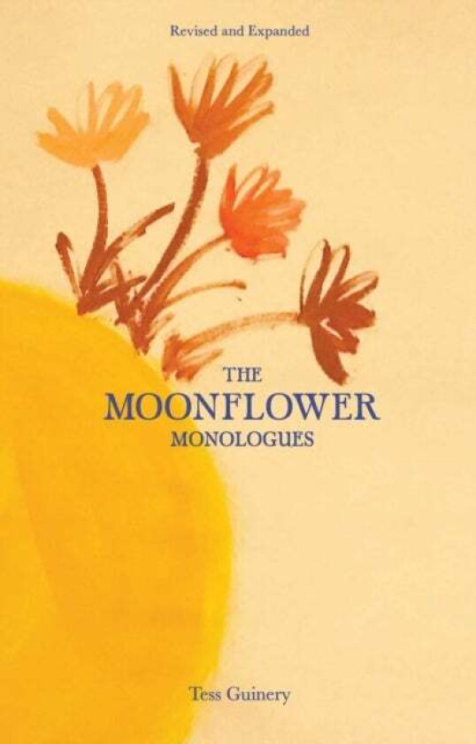 The Moonflower Monologues av Tess Guinery