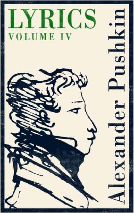 Lyrics: Volume 4 (1829-37) av Alexander Pushkin