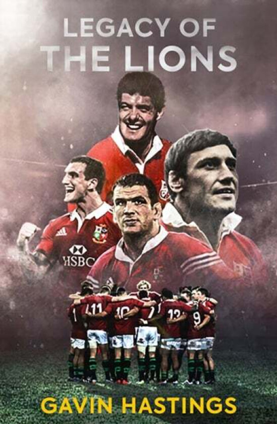 Legacy of the Lions av Gavin Hastings