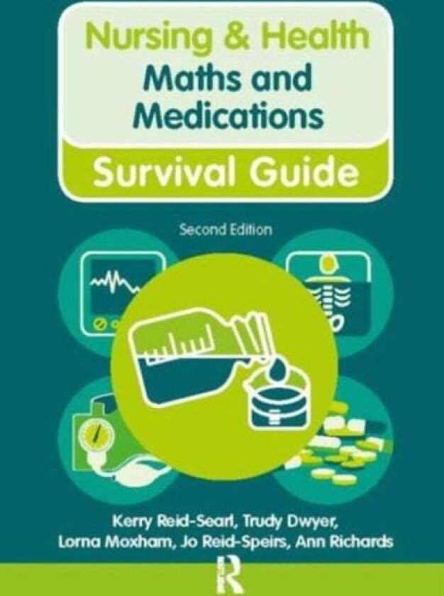 Maths and Medications av Kerry Reid-Searl, Trudy Dwyer, Lorna Moxham, Jo Reid-Speirs, Ann Richards