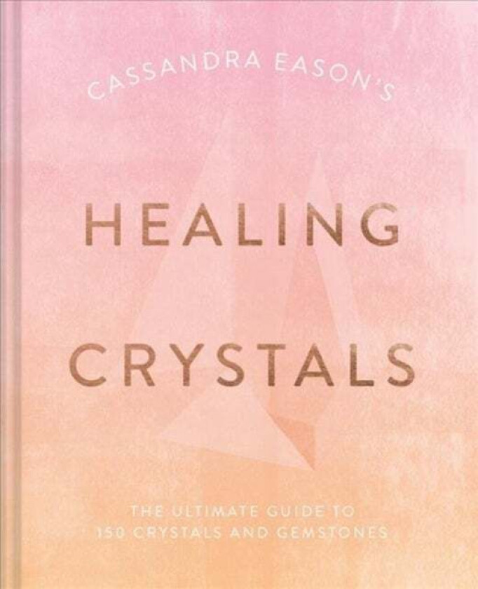 Cassandra Eason's Healing Crystals av Cassandra Eason