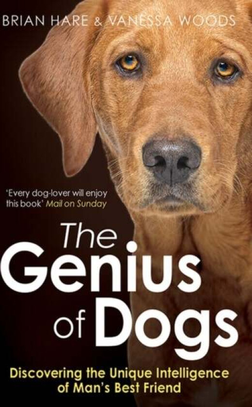 The Genius of Dogs av Brian Hare, Vanessa Woods