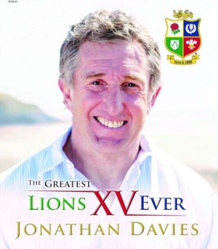 Greatest Lions XV Ever, The av Jonathan Davies, Alun Wyn Bevan