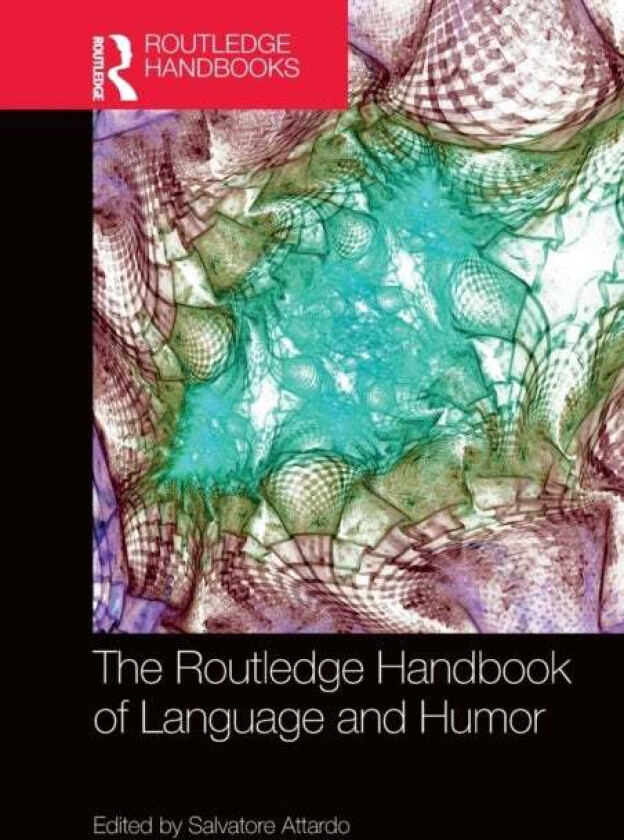 The Routledge Handbook of Language and Humor
