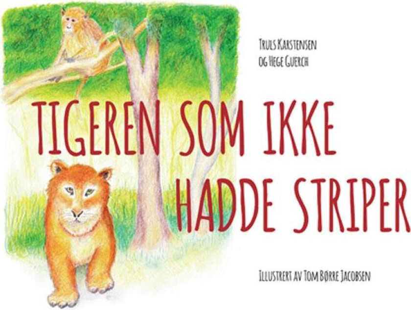 Tigeren som ikke hadde striper av Hege Guerch, Truls Karstensen