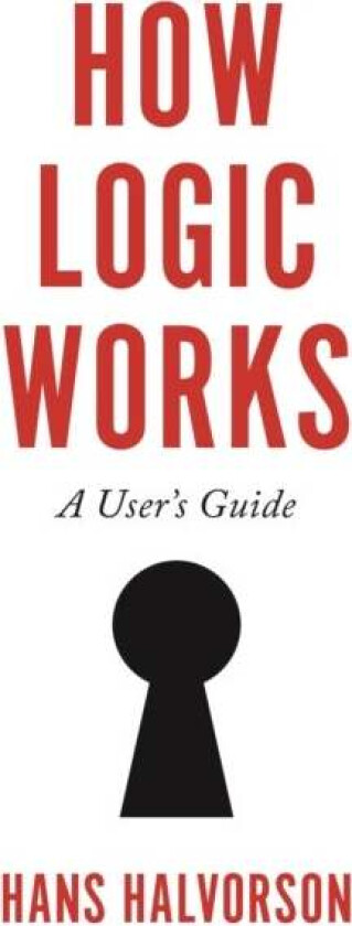 How Logic Works av Hans Halvorson
