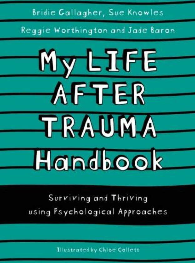 My Life After Trauma Handbook av Sue Knowles, Bridie Gallagher, Jade Baron, Reggie Worthington