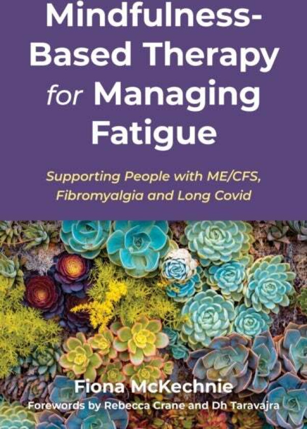 Mindfulness-Based Therapy for Managing Fatigue av Fiona McKechnie