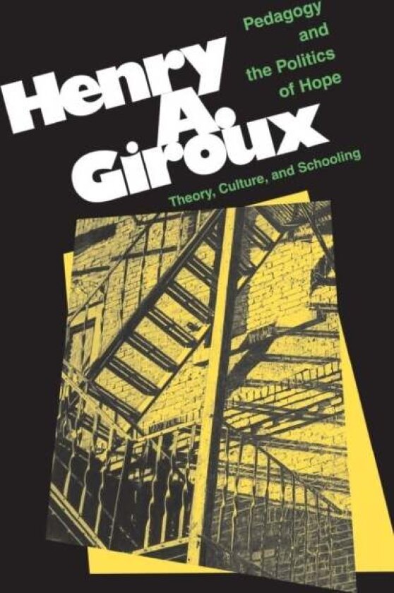 Pedagogy And The Politics Of Hope av Henry Giroux