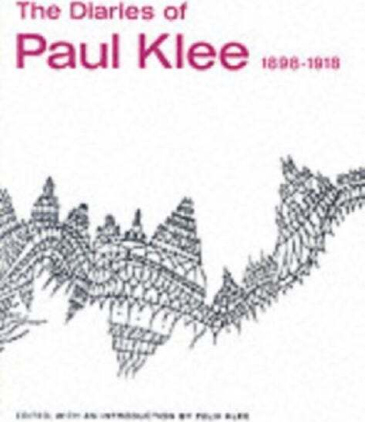 The Diaries of Paul Klee, 1898-1918 av Paul Klee