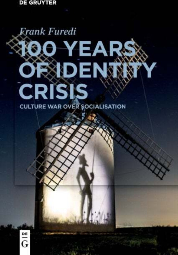 100 Years of Identity Crisis av Frank Furedi