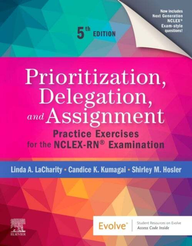 Prioritization, Delegation, and Assignment av Linda A. (Formerly Accelerated Program Director and Assistant Professor College of Nursing University of