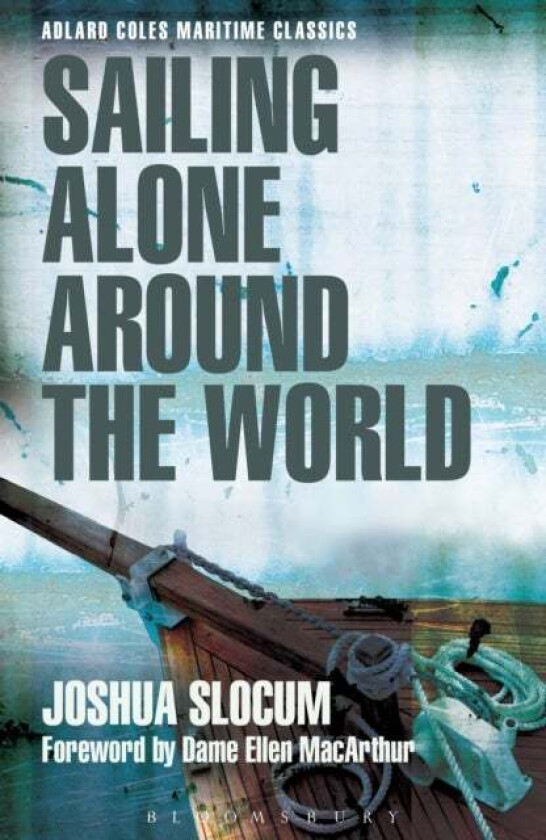 Sailing Alone Around the World (Adlard Coles Maritime Classics) av Capt Joshua Slocum