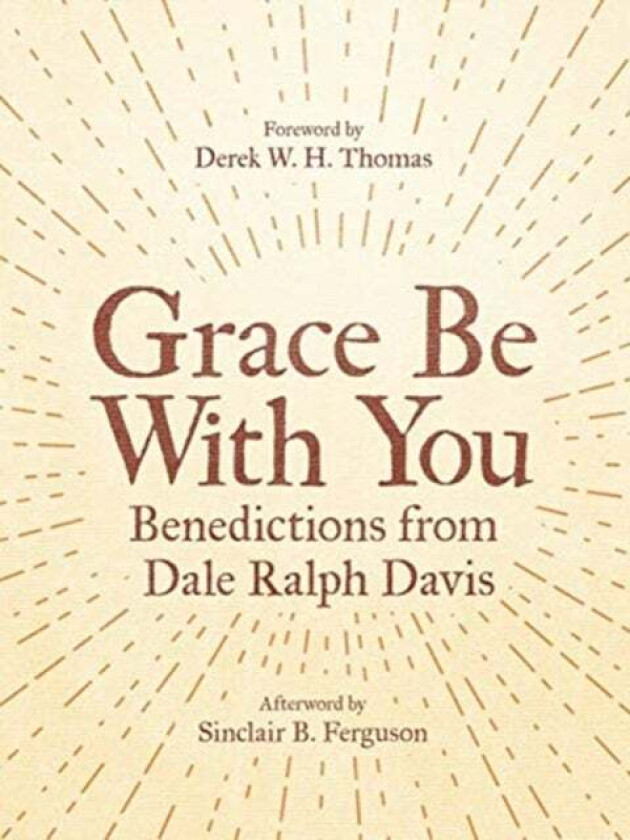 Grace Be With You av Dale Ralph Davis