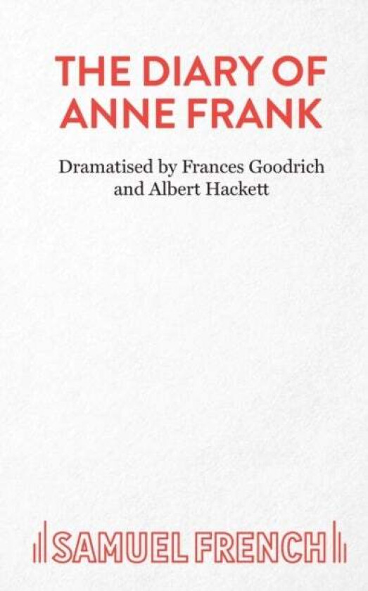 The Diary of a Young Girl av Frances Goodrich, Albert Hackett, Anne Frank
