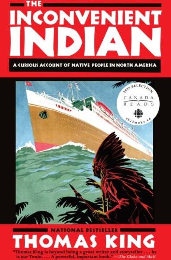The Inconvenient Indian Av Thomas King
